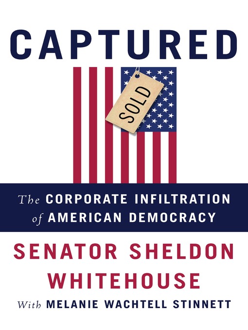 Title details for Captured by Sheldon Whitehouse - Wait list